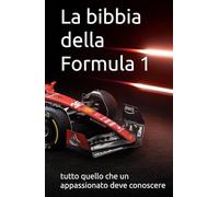 La bibbia della Formula 1: tutto quello che un appassionato deve conoscere