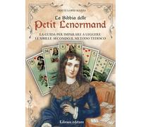 La Bibbia delle Petit Lenormand. La guida per imparare a leggere le sibille secondo il metodo tedesco