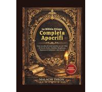 La Bibbia Etiope Completa Apocrifi: Una raccolta di scritti antichi, tra cui i libri di Enoch, Esdra, Giubilei, Meqabiyan, Sapienza di Salomone e altri ancora