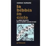 La Bibbia in cielo. Il libro celeste delle sacre lezioni di Dio