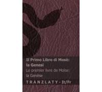 La Bibbia / La Bible - Il Primo Libro Di Mosè (La Genesi) / Le Premier Livre De Moïse (La Genèse)
