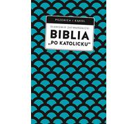 La Bible "à la manière catholique" pourquoi pas la sola Scriptura ?