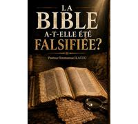 LA BIBLE A T-ELLE ETE FALSIFIEE ?