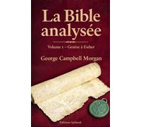 La Bible analysée: Volume 1, Genèse à Esther