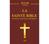 La Bible: Ancien et Nouveau Testament - La Parole de dieu - La Sainte bible Chrétienne - Edition Complète en français de 73 livres