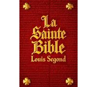 La Bible: Ancien et Nouveau Testament La Parole de dieu / la Sainte bible Chrétienne: louis segond Edition Complète en français rassemble ... du peuple d’Israël, la sagesse biblique