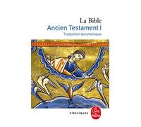 La Bible : Ancien Testament, tome 1