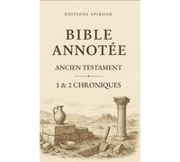 La Bible Annotée: 1 et 2 Chroniques