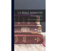 La Bible Annotée: Nouveau Testament. Les Evangiles...