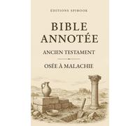 La Bible Annotée: Osée à Malachie