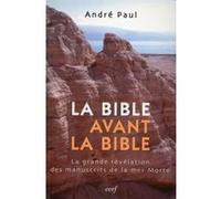 La Bible avant la Bible André Paul (Auteur)