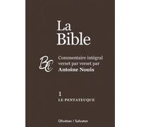 La Bible: Commentaire intégral verset par verset. Tome 1, Le Pentateuque