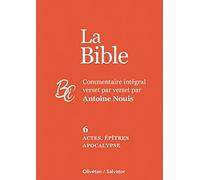 La Bible: Commentaire intégral verset par verset. Tome 6, Actes, épîtres et Apocalypse