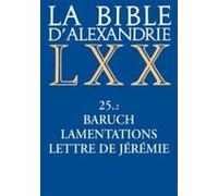 La bible d'alexandrie 25 baruch, lamentations, lettre de jeremie ASSAN-DHOTE ISABELLE (Auteur), MOATTI-FINE JACQUELINE (Auteur)