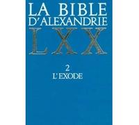 La bible d'alexandrie : l'exode "Tome 2 L'Exode sous balacron bleu" - Alain Le Boulluec - Cerf - broché - Récit