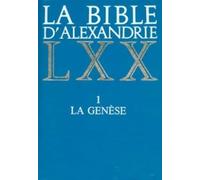 La Bible d'Alexandrie LXX, tome 1 : La Genèse