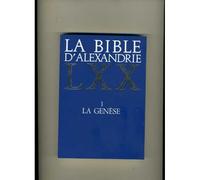 La Bible D'alexandrie - Tome 1, La Genese