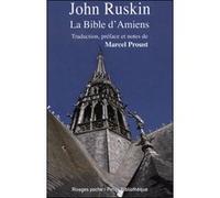 La Bible d'Amiens John Ruskin (Auteur), Lidia Breda (Collection dirigée par), Marcel Proust (Préface), Marcel Proust (Traduction)