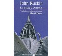 La Bible d'Amiens John Ruskin (Auteur), Marcel Proust (Préface), Marcel Proust (Traduction)
