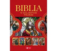 La Bible dans la peinture polonaise - Paulina Kowalczyk (Buch auf Polnisch)