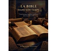 La Bible dans son temps: Ce que les passages énigmatiques signifiaient pour ceux qui les ont écrits