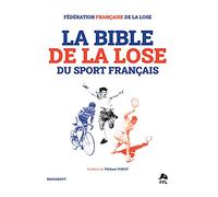 Fédération française de la lose – La Bible de la lose du sport français – Broché