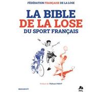 Fédération française de la lose – La Bible de la lose du sport français – Broché