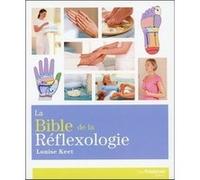 La Bible de la réflexologie Louise Keet (Auteur), Antonia Leibovici (Traduction)