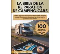 LA BIBLE DE LA RÉ'PARATION DE CAMPING-CARS: arrêtez de stresser, économisez votre budget et simplifiez chaque kilomètre avec des astuces éprouvées pour les problèmes de la vie réelle