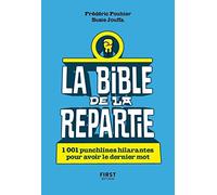 La Bible De La Repartie - 1001 Punchlines Hilarantes Pour Avoir Le Dernier Mot