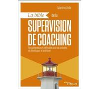 La bible de la supervision de coaching Martine Volle (Auteur)