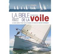 La bible de la voile 3e édition Du débutant au skipper, le guide de référence pour tous les marins - Jeremy Evans - Glénat - cartonné - Guide