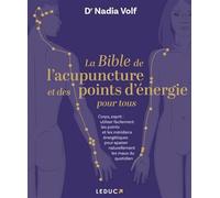 La Bible De L'acupuncture Et Des Points D'énergie Pour Tous