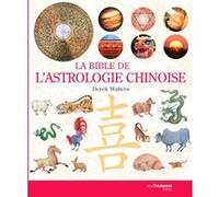 La Bible De L'astrologie Chinoise