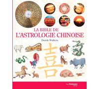 La Bible de l'astrologie chinoise - Derek Walters - Tredaniel La Maisnie - broché - Guide