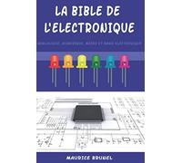 La bible de l'électronique: Nouvelle version !