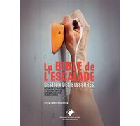 La bible de l'escalade - blessures en escalade - Stian Christophersen - Du Mont-Blanc - cartonné - Manuel