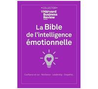 La Bible De L'intelligence Émotionnelle - Confiance En Soi, Résilience, Leadership, Empathie