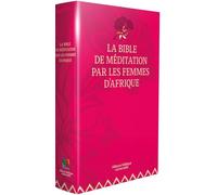 La Bible de méditation par les femmes d'Afrique - Nouvelle Français courant - Violet,rigide sans les deutérocanoniques, Paroles de Jesus en rouge Rigide - Laurence Ndong - Bibli'o - relié - Essai