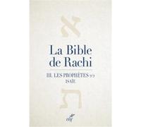 La bible de rachi - les prophetes 2/2 - tome 3 lesprophetes 2/2. isaie (Salomon Ben Isaac) Rachi (Auteur), Gilbert Werndorfer (Traduction)