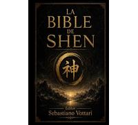 La Bible de Shen: La sagesse taoïste et les cinq éléments - méditation, Qi Gong et conscience du souffle pour l’harmonie du corps, de l’esprit et de l’âme et une vie longue et paisible