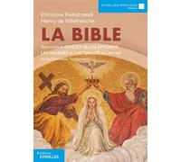 La Bible: Découvrir le contexte, les épisodes, les valeurs et l'actualité de l'Ancien et du Nouveau testament