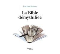 La Bible démythifiée - Jean-Marc Petithory - Baudelaire - broché - Essai