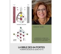 La bible des 64 portes: Human Design & Gene Keys