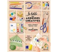 La Bible des adresses créatives: Partout en France