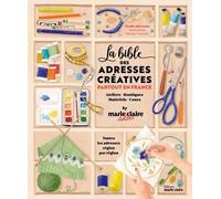 La Bible Des Adresses Créatives Partout En France - Ateliers - Boutiques - Matériels - Cours