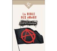 La Bible des anars Collectif (Auteur), Christophe Verselle (Edité par)