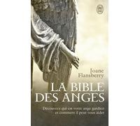 La bible des anges Ecrits inspirés par les Anges de la Lumière - Joane Flansberry - J'ai Lu - Poche - Essai