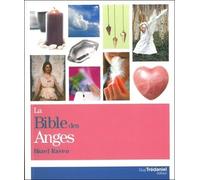 La Bible Des Anges - Tout Ce Que Vous Avez Toujours Désiré Connaître Des Anges
