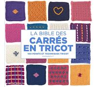 La bible des carrés en tricot – 100 points et techniques tricot – Marabout